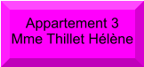 Appartement 3  Mme Thillet Hélène