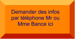 Demander des infos par téléphone Mr ou Mme Bance ici