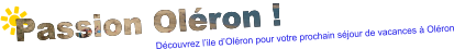 Passion Oléron ! Découvrez l’ile d’Oléron pour votre prochain séjour de vacances à Oléron