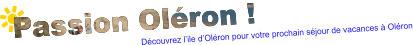 Passion Oléron ! Découvrez l’ile d’Oléron pour votre prochain séjour de vacances à Oléron