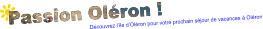 Passion Oléron ! Découvrez l’ile d’Oléron pour votre prochain séjour de vacances à Oléron