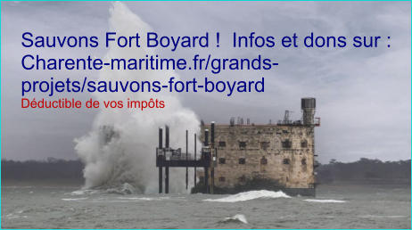 Sauvons Fort Boyard !  Infos et dons sur : Charente-maritime.fr/grands-projets/sauvons-fort-boyard Déductible de vos impôts